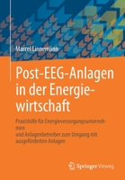 Post-EEG-Anlagen in der Energiewirtschaft: Praxishilfe für Energieversorgungsunternehmen und Anlagenbetreiber zum Umgang mit ausgeförderten Anlagen 3658350717 Book Cover