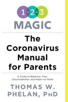 The Coronavirus Manual for Parents: A Guide to Behavior, Fear, Claustrophobia and Hope-at Home 1728233224 Book Cover