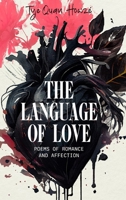 The Language of Love: Poems of Romance and Affection B0CHXRB71F Book Cover