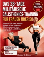 DAS 28-TAGE -TRAINING FÜR FRAUEN ÜBER 50: Verbrenne Fett, baue schlanke Muskeln auf und stärke dein Selbstvertrauen mit einer einfachen Bodyweight-Challenge für zu Hause (German Edition) B0GZWNSKLR Book Cover