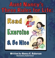 Aunt Nancy's Three Rules for Life: Read, Exercise, and Be Nice 1662908148 Book Cover