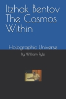 Itzhak Bentov The Cosmos Within: Holographic Universe B0G5MZ6RKN Book Cover