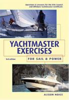 Yachtmaster Exercises for Sail and Power 0713664169 Book Cover