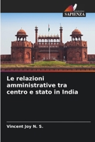 Le relazioni amministrative tra centro e stato in India 6205607190 Book Cover