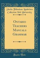 Ontario Teachers' Manuals: Grammar 0484681923 Book Cover