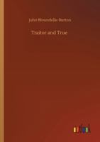 Traitor and True 3752349166 Book Cover