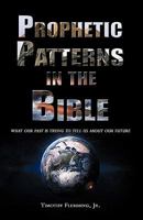 Prophetic Patterns in the Bible 0578046512 Book Cover