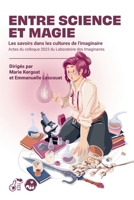 Entre science et magie: Les savoirs dans les cultures de l'imaginaire (French Edition) 2925319289 Book Cover