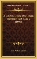 A Simple Method Of Modern Harmony, Part 1 and 2 1436750938 Book Cover
