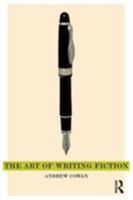 The Art of Writing Fiction 1138593699 Book Cover