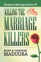 Killing the Marriage Killers: revive and restore your marriage! B088BGQBMZ Book Cover
