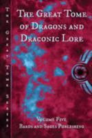The Great Tome of Dragons and Draconic Lore (Great Tome, #5) 154476636X Book Cover