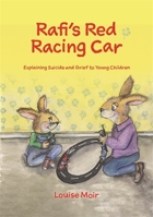 Rafi’s Red Racing Car: Explaining Suicide and Grief to Young Children 1785922009 Book Cover