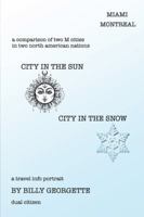 City in the Sun, City in the Snow: Miami Montreal 1524586978 Book Cover