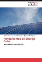 Fundamentos de Energía Solar: Aplicaciones en Colombia 3848456591 Book Cover