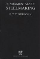 Fundamentals of Steelmaking 1861250045 Book Cover