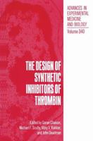 The Design of Synthetic Inhibitors of Thrombin (Advances in Experimental Medicine and Biology) 1489924205 Book Cover