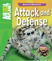 Weird and Wonderful: Attack and Defense: Astonishing Animals, Bizarre Behavior 0753467232 Book Cover