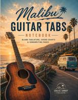 Malibu Guitar Tabs Notebook: Blank Tablature, Chord Charts & Songwriting Pages B0H4VHJJZY Book Cover