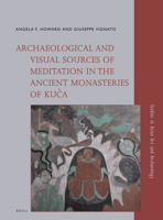 Archaeological and Visual Sources of Meditation in the Ancient Monasteries of Ku a 9004278575 Book Cover