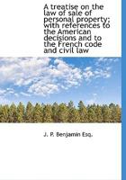 Benjamin's Treatise on the law of sale of personal property, with references to the American decisions, and to the French code and civil law 9353921287 Book Cover