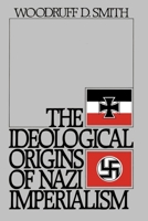 The Ideological Origins of Nazi Imperialism 0195036905 Book Cover