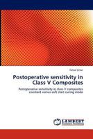 Postoperative sensitivity in Class V Composites 3659182869 Book Cover