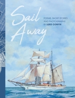 Sail Away: Poems and Short Stories by Luke Comyn 0648678520 Book Cover