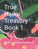 True Haiku Treasury: Book 1 B09QNZBVVN Book Cover