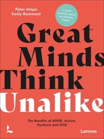 Great Minds Think Unalike: The Benefits of ADHD, Autism, Dyslexia and OCD 9401495076 Book Cover