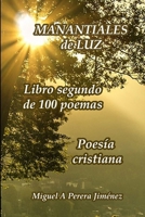 Manantiales de luz: Libro segundo de 100 poemas B0CVH1YN9D Book Cover