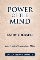 Power of the Mind Know Yourself: Your Hidden Unconscious-Mind B0CRHKBYKC Book Cover