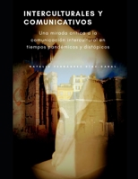 Interculturales y comunicativos: Una mirada crítica a la comunicación intercultural en tiempos pandémicos y distópicos (Spanish Edition) B08HBLYHMP Book Cover
