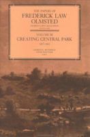 The Papers of Frederick Law Olmsted: III Creating Central Park, 1857-1861 0801827515 Book Cover