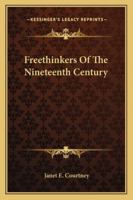 Freethinkers of the nineteenth century, 1163235881 Book Cover