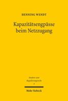 Kapazitatsengpasse Beim Netzzugang: Engpassmanagement, Ausbaupflichten Und Engpassvermeidungsanreize Im Energie-, Eisenbahn- Und Telekommunikationsrec 3161519485 Book Cover