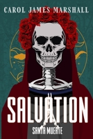 Salvation: Santa Muerte B0CN47Y51K Book Cover
