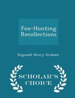 Fox-Hunting Recollections 147332730X Book Cover