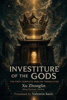Investiture of the Gods (Fengshen Yanyi - ????): The First Complete English Translation (The Ming–Qing Masterworks Series) B0HJ6PYYWR Book Cover