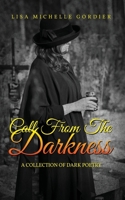 Call From the Darkness: A Collection of Dark Poetry 1957312890 Book Cover