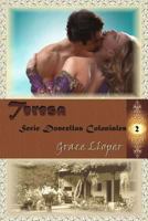 Teresa (Doncellas Coloniales) 1480047023 Book Cover