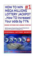 How to Win Mega Millions Lottery Jackpot ..How to Increased Your Odds by 71%: 2004 Pennsylvania Powerball Winner Tells Lottery&gambling Secrets to Winning ... 5,6,&mega Millions 1537744518 Book Cover