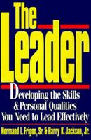 The Leader: Developing the Skills & Personal Qualities You Need to Lead Effectively 0814479243 Book Cover