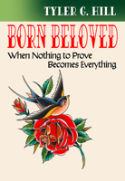 Born Beloved: When Nothing to Prove Becomes Everything 1626986940 Book Cover