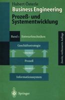 Business Engineering. Prozeß- und Systementwicklung: Band 1: Entwurfstechniken (German Edition) 3540600485 Book Cover