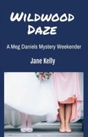 Wildwood Daze (Meg Daniels Mystery Weekenders) 173720245X Book Cover