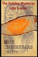 The Holiday Mysteries: The Christmas Crisis 1090158971 Book Cover
