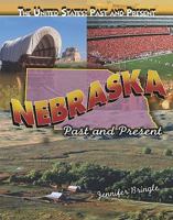 Nebraska: Past and Present 1435894871 Book Cover