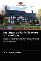 Les âges de la littérature britannique: Chaucer à l'ère moderne pour documenter l'âge social et littéraire semble être perplexe, à moins qu'il n'y ait une idée apparente 620317887X Book Cover