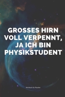 Grosses Hirn Voll Verpennt, Ja Ich Bin Physikstudent: A5 Notizbuch KARIERT MATHE PHYSIK LEHRAMT CHEMIE LEHRER SCH�LER QUANTENMECHANIK UNTERRICHT TASCHENB�CHER PHYSIKLEHRER WITZE 1678728845 Book Cover